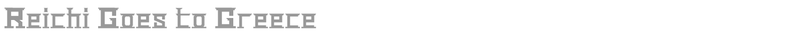Reichi Goes to Greece font preview